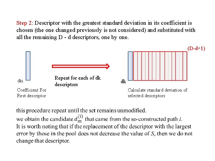 Step 2: Descriptor with the greatest standard deviation in its coefficient is chosen (the