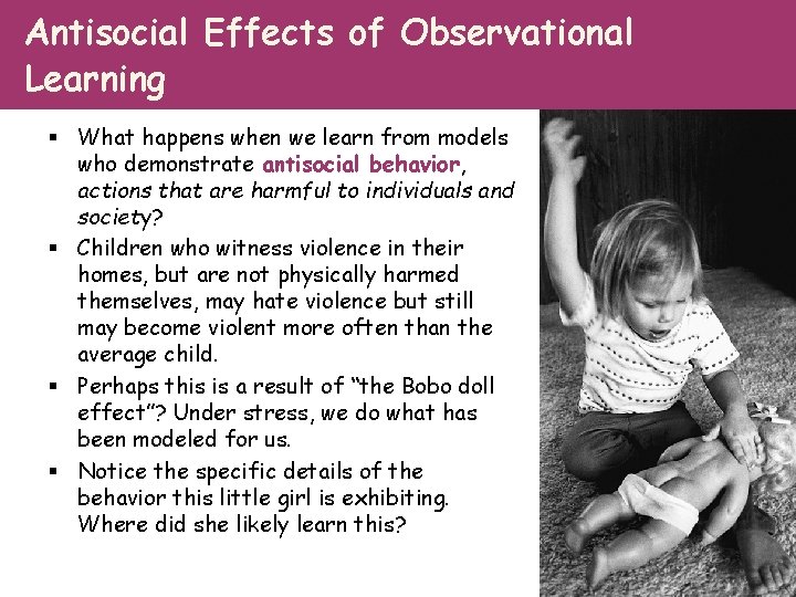 Antisocial Effects of Observational Learning § What happens when we learn from models who Antisocial Effects of Observational Learning § What happens when we learn from models who