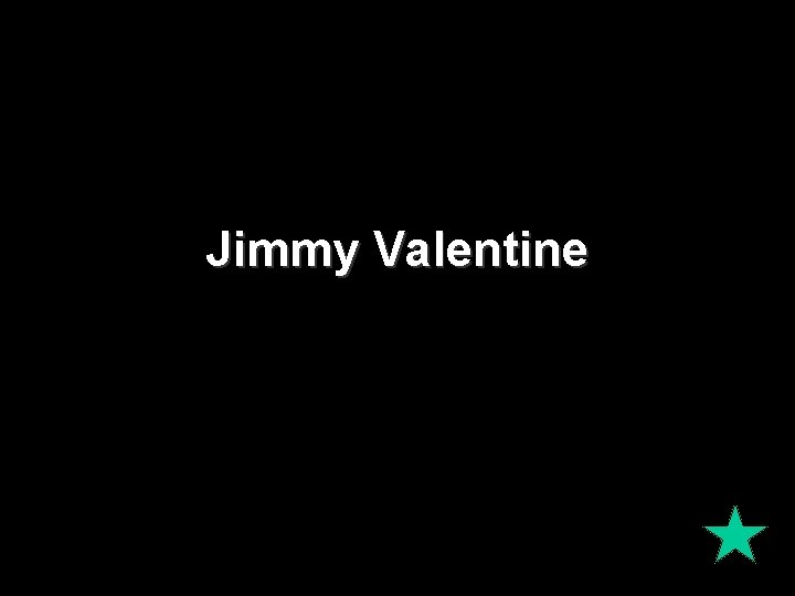 Jimmy Valentine 