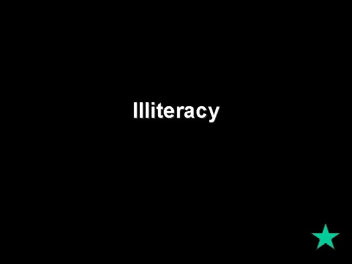 Illiteracy 