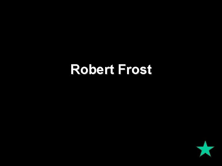 Robert Frost 