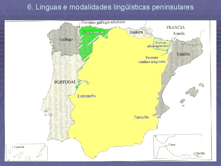 6. Linguas e modalidades lingüísticas peninsulares 