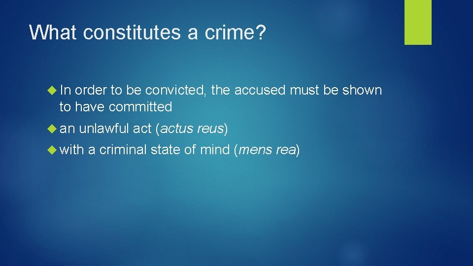 What constitutes a crime? In order to be convicted, the accused must be shown