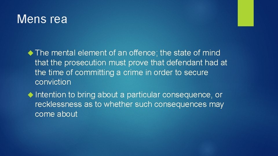 Mens rea The mental element of an offence; the state of mind that the