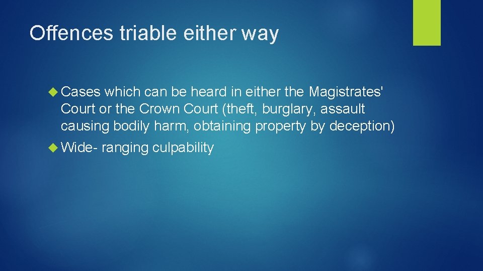 Offences triable either way Cases which can be heard in either the Magistrates' Court