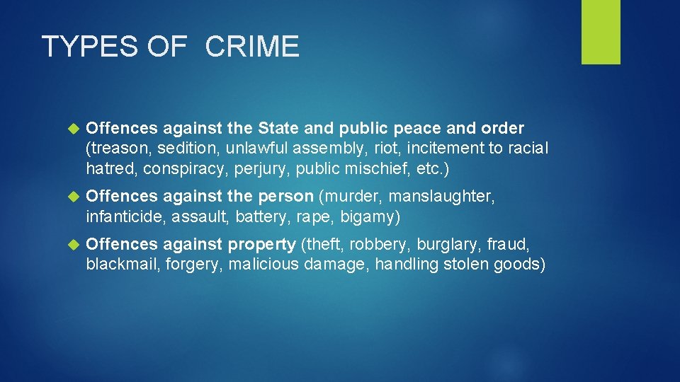 TYPES OF CRIME Offences against the State and public peace and order (treason, sedition,
