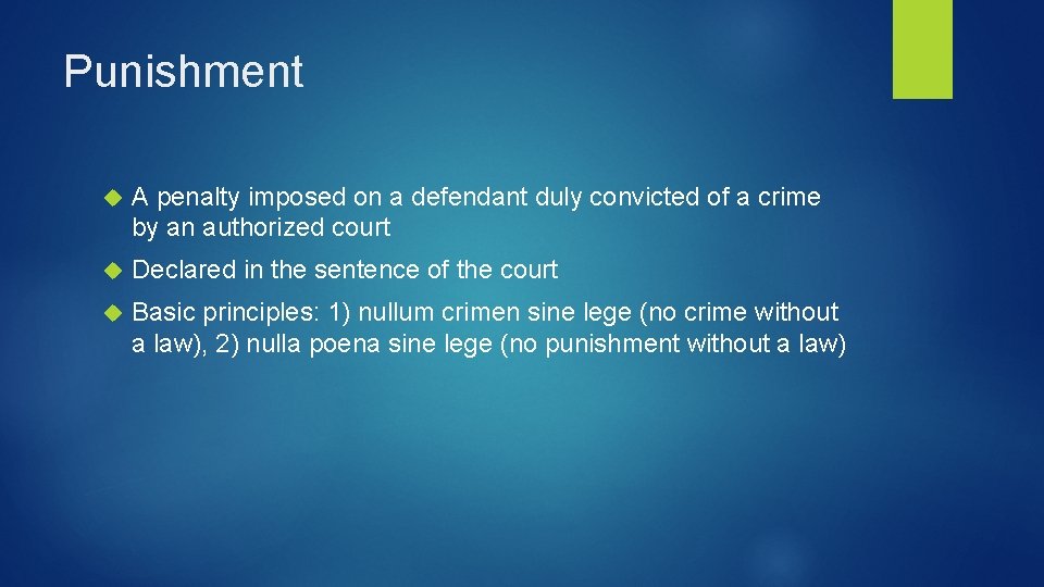 Punishment A penalty imposed on a defendant duly convicted of a crime by an