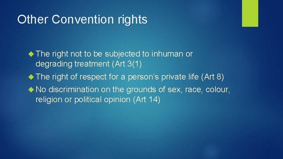 Other Convention rights The right not to be subjected to inhuman or degrading treatment