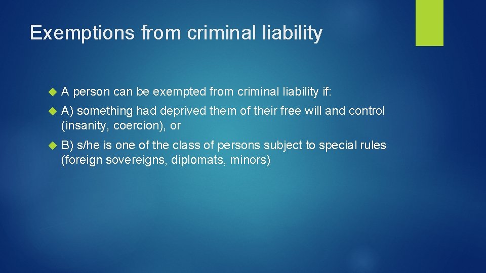 Exemptions from criminal liability A person can be exempted from criminal liability if: A)