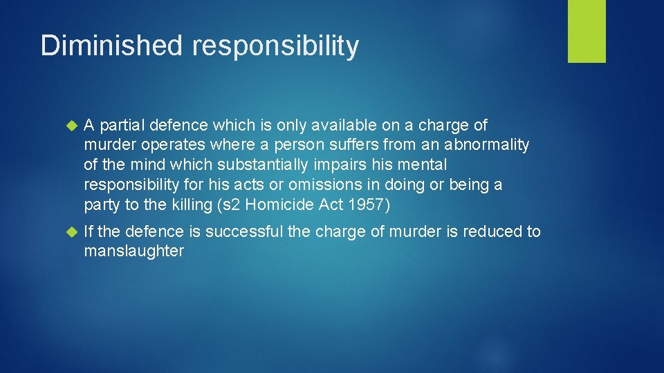 Diminished responsibility A partial defence which is only available on a charge of murder