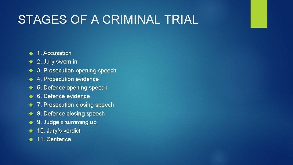 STAGES OF A CRIMINAL TRIAL 1. Accusation 2. Jury sworn in 3. Prosecution opening
