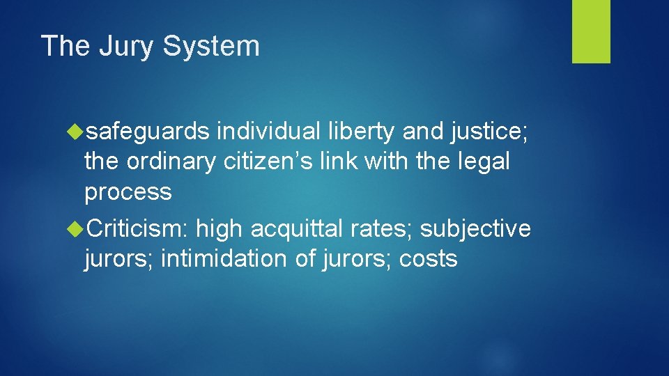 The Jury System safeguards individual liberty and justice; the ordinary citizen’s link with the