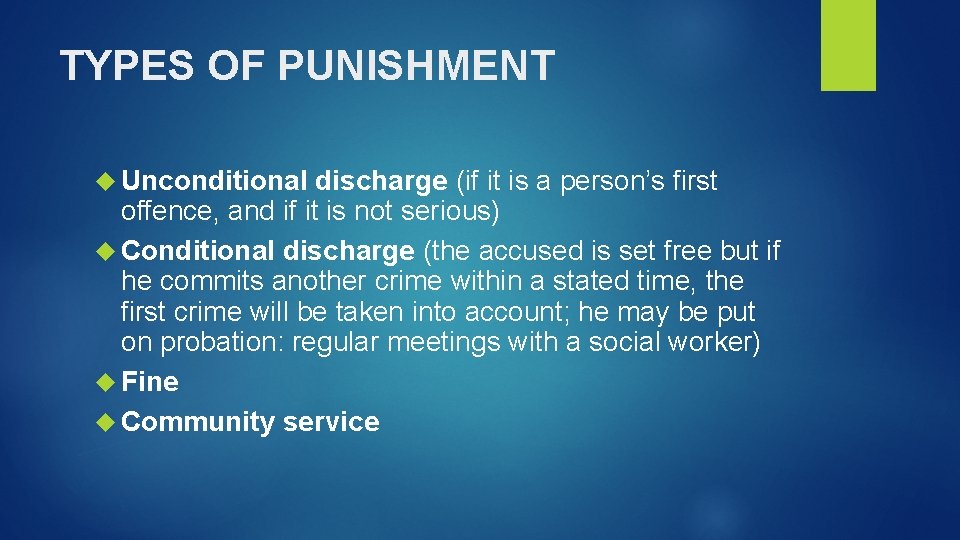 TYPES OF PUNISHMENT Unconditional discharge (if it is a person’s first offence, and if