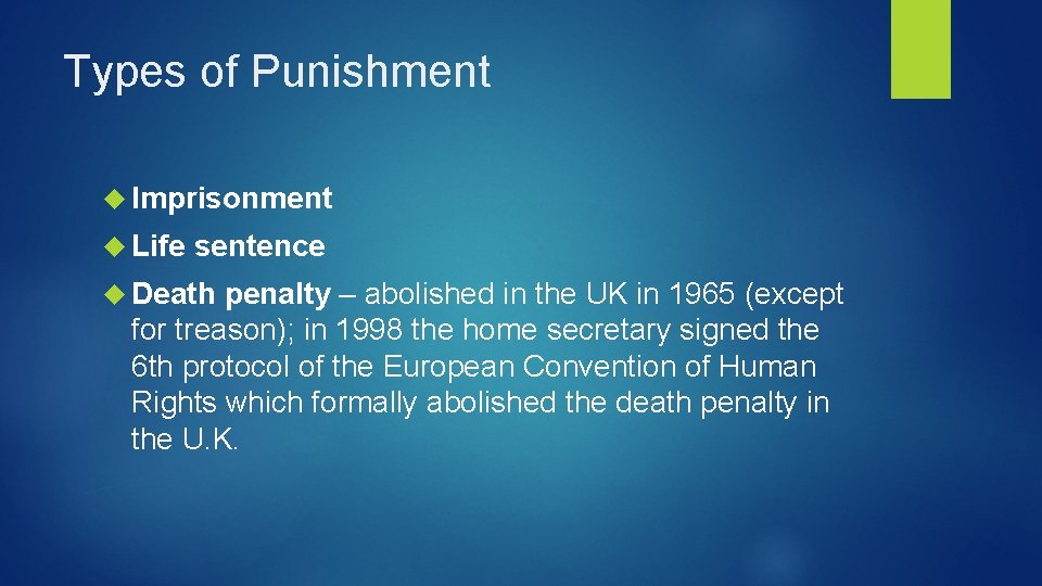 Types of Punishment Imprisonment Life sentence Death penalty – abolished in the UK in