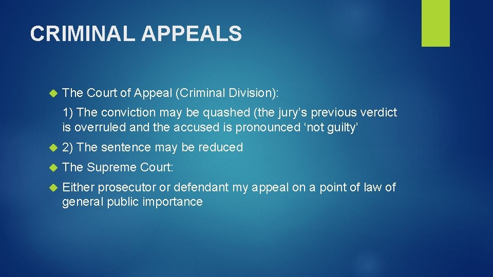 CRIMINAL APPEALS The Court of Appeal (Criminal Division): 1) The conviction may be quashed