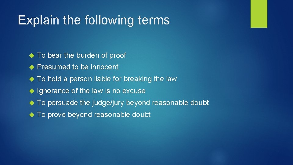 Explain the following terms To bear the burden of proof Presumed to be innocent