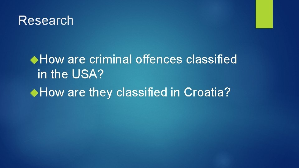 Research How are criminal offences classified in the USA? How are they classified in