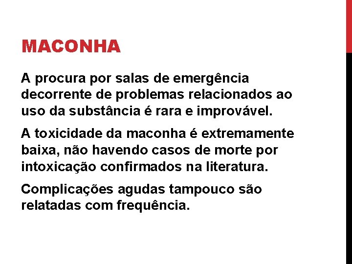 MACONHA A procura por salas de emergência decorrente de problemas relacionados ao uso da