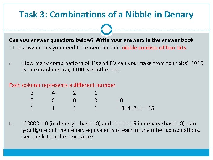 Task 3: Combinations of a Nibble in Denary Can you answer questions below? Write