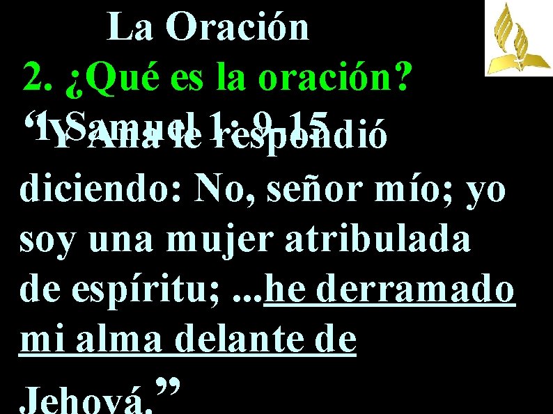 La Oración 2. ¿Qué es la oración? 9 -15 “ 1 YSamuel Ana le