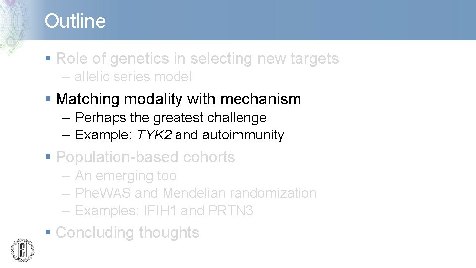 Outline § Role of genetics in selecting new targets – allelic series model §