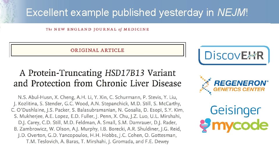 Excellent example published yesterday in NEJM! UK Biobank HUNT/NTNU - Finnish Founder Population Kaiser-Permanente