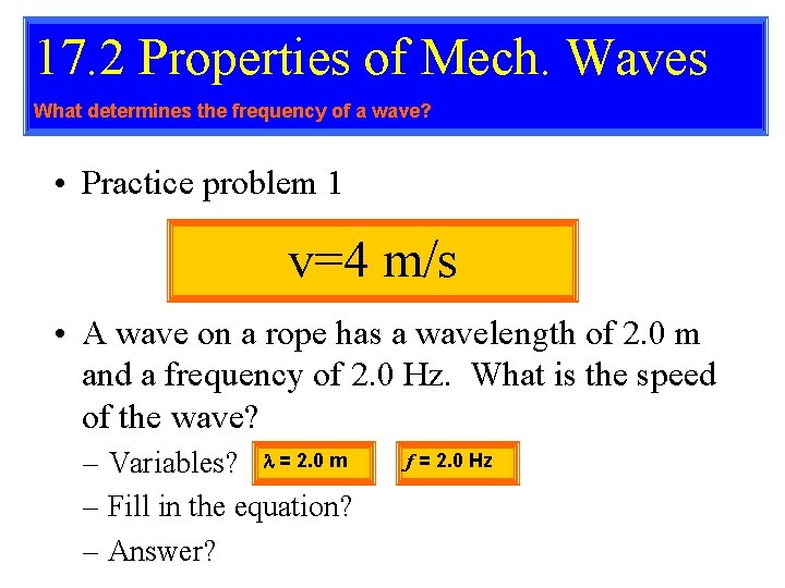 17. 2 Properties of Mech. Waves What determines the frequency of a wave? • 17. 2 Properties of Mech. Waves What determines the frequency of a wave? •