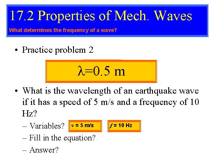 17. 2 Properties of Mech. Waves What determines the frequency of a wave? • 17. 2 Properties of Mech. Waves What determines the frequency of a wave? •