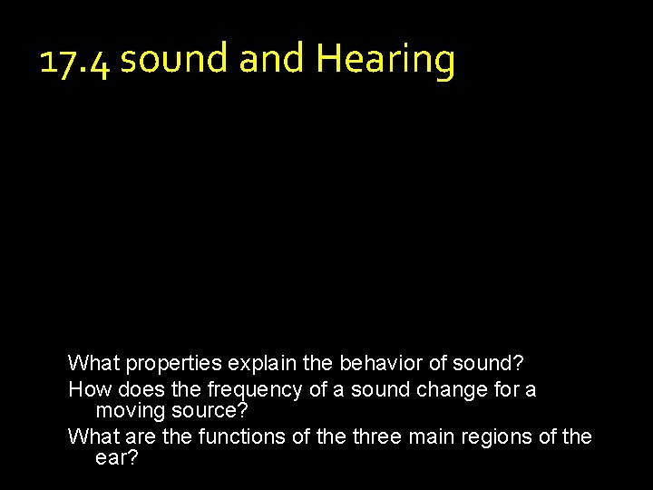 17. 4 sound and Hearing What properties explain the behavior of sound? How does 17. 4 sound and Hearing What properties explain the behavior of sound? How does