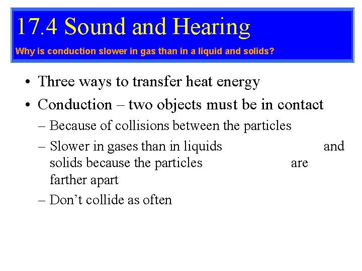 17. 4 Sound and Hearing Why is conduction slower in gas than in a 17. 4 Sound and Hearing Why is conduction slower in gas than in a