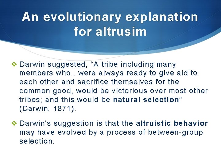 An evolutionary explanation for altrusim v Darwin suggested, “A tribe including many members who. An evolutionary explanation for altrusim v Darwin suggested, “A tribe including many members who.