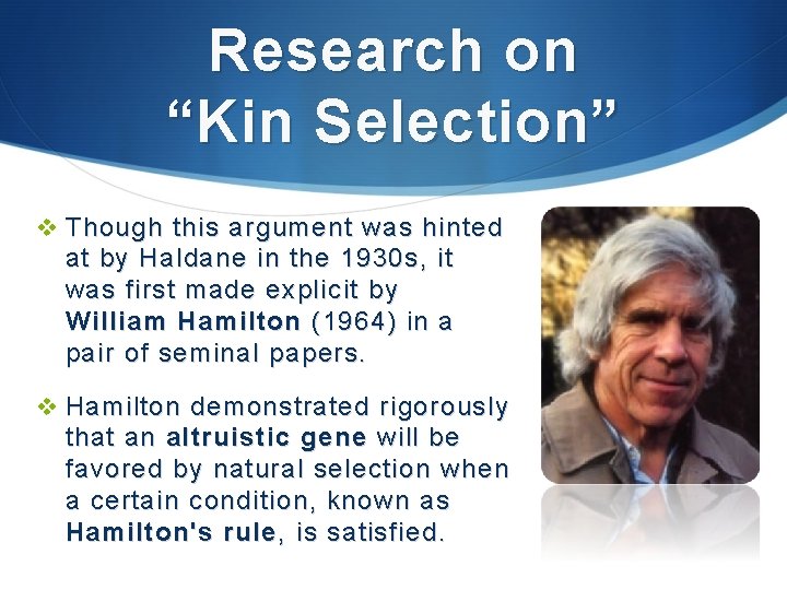 Research on “Kin Selection” v Though this argument was hinted at by Haldane in Research on “Kin Selection” v Though this argument was hinted at by Haldane in