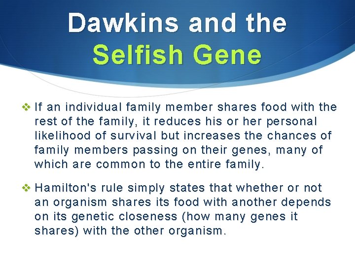 Dawkins and the Selfish Gene v If an individual family member shares food with Dawkins and the Selfish Gene v If an individual family member shares food with