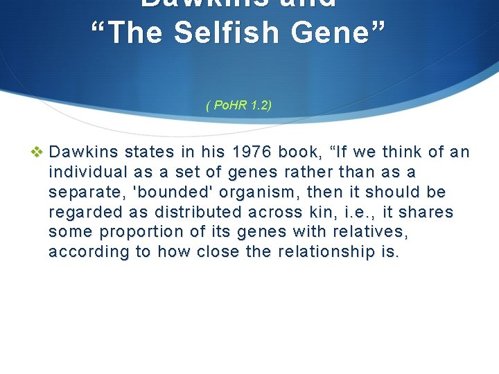 Dawkins and “The Selfish Gene” ( Po. HR 1. 2) v Dawkins states in Dawkins and “The Selfish Gene” ( Po. HR 1. 2) v Dawkins states in