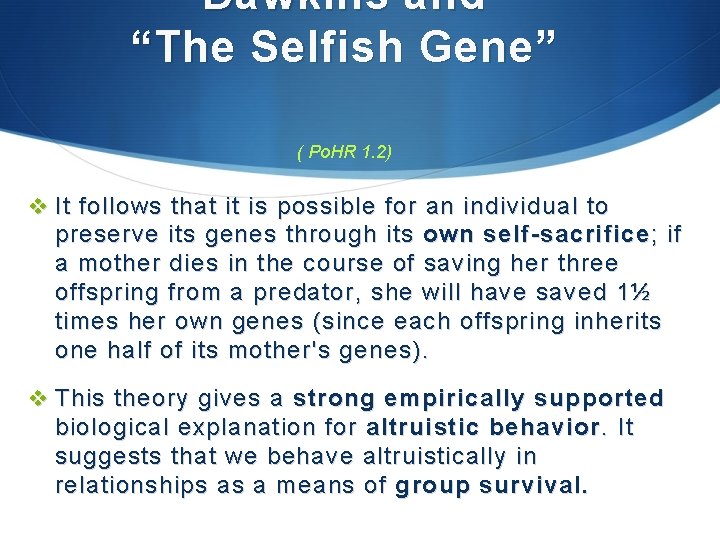 Dawkins and “The Selfish Gene” ( Po. HR 1. 2) v It follows that Dawkins and “The Selfish Gene” ( Po. HR 1. 2) v It follows that