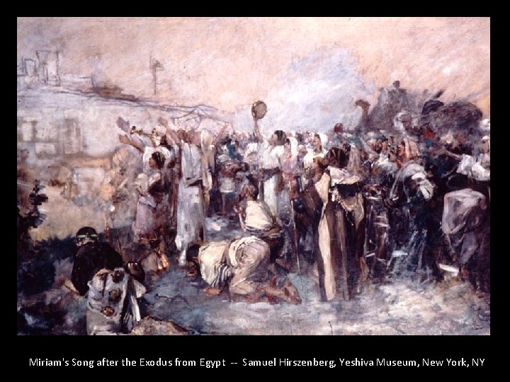 Miriam's Song after the Exodus from Egypt -- Samuel Hirszenberg, Yeshiva Museum, New York,