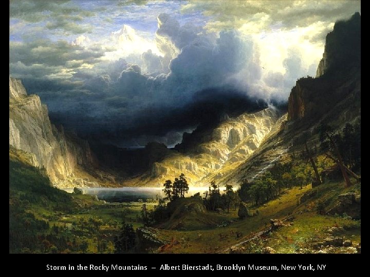 Storm in the Rocky Mountains -- Albert Bierstadt, Brooklyn Museum, New York, NY 