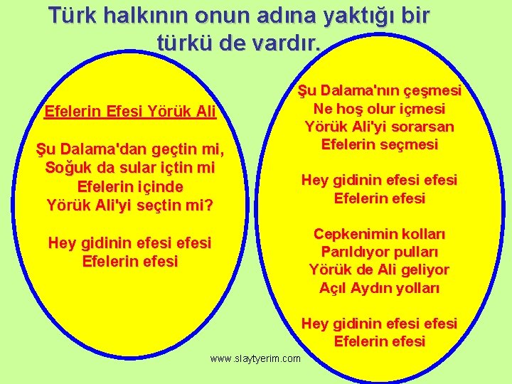 Türk halkının onun adına yaktığı bir türkü de vardır. Efelerin Efesi Yörük Ali Şu