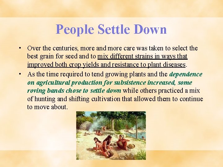 People Settle Down • Over the centuries, more and more care was taken to