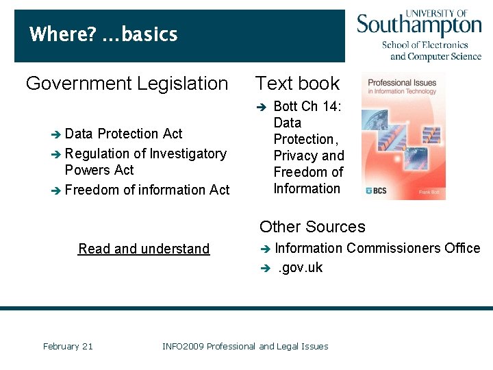Where? …basics Government Legislation Text book è è Data Protection Act è Regulation of