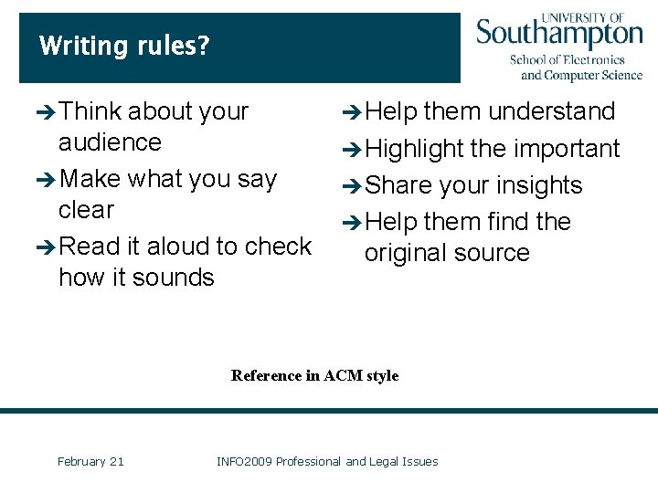 Writing rules? è Think about your audience è Make what you say clear è