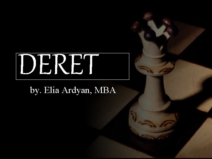 DERET by. Elia Ardyan, MBA 
