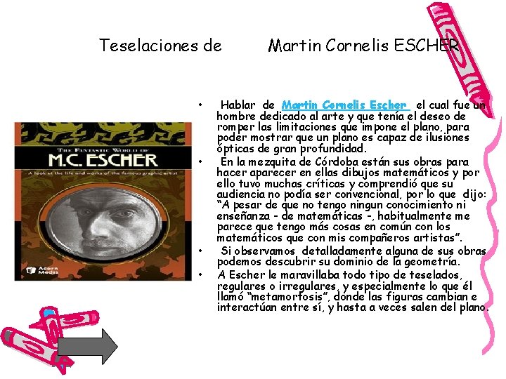 Teselaciones de • • Martin Cornelis ESCHER Hablar de Martin Cornelis Escher el cual