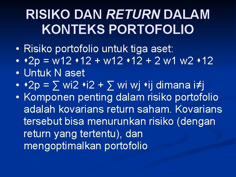 RISIKO DAN RETURN DALAM KONTEKS PORTOFOLIO • • • Risiko portofolio untuk tiga aset: