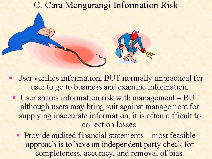 C. Cara Mengurangi Information Risk § User verifies information, BUT normally impractical for user