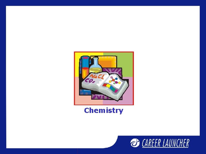 Chemistry Chemistry