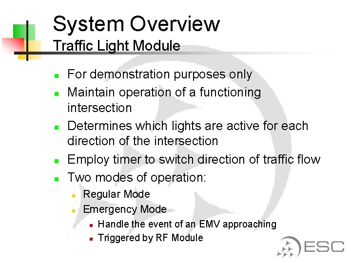 System Overview Traffic Light Module n n n For demonstration purposes only Maintain operation