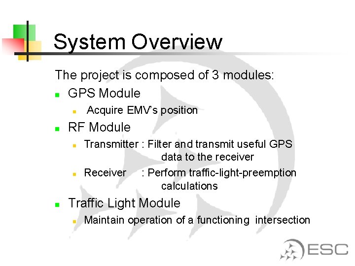 System Overview The project is composed of 3 modules: n GPS Module n n