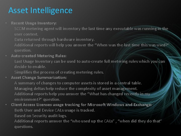 Asset Intelligence • Recent Usage Inventory: SCCM metering agent will inventory the last time