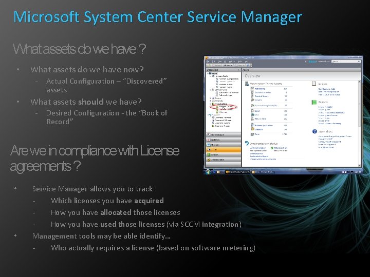 Microsoft System Center Service Manager What assets do we have ? • What assets